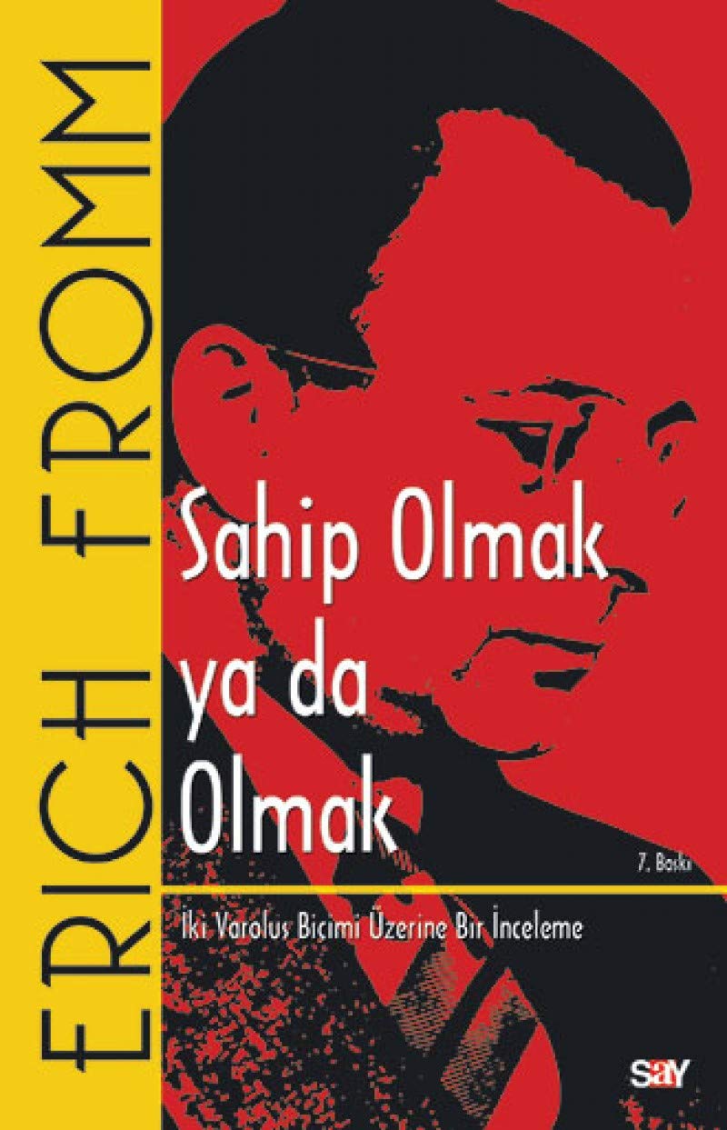 Sahip Olmak Ya Da Olmak: Iki Varolus Bicimi Üzerine Bir Inceleme: İki Varoluş Biçimi Üzerine Bir İnceleme Psychology