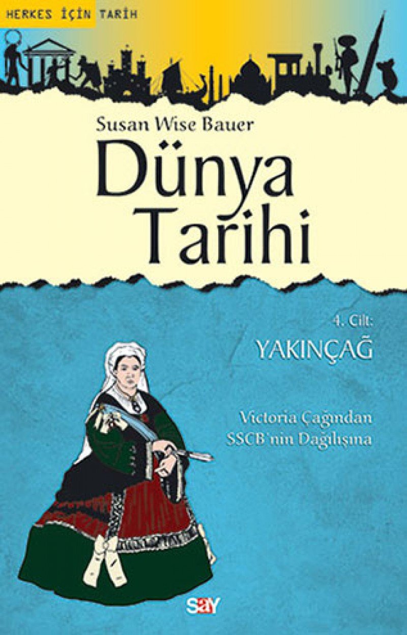 Dünya Tarihi 4. Cilt: Herkes İçin Tarih Yakınçağ Politics & History