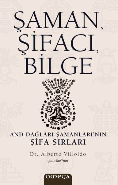 Şaman, Şifacı, Bilge: And Dağları Şamanları’nın Şifa Sırları Lifestyle