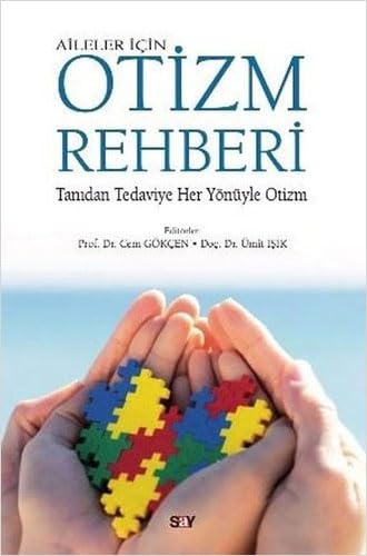 Aileler İçin Otizm Rehberi: Tanıdan Tedaviye Her Yönüyle Otizm Medicine