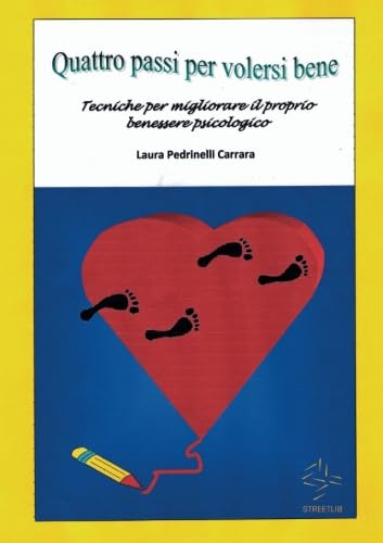 Quattro passi per volersi bene: Tecniche per migliorare il proprio benessere psicologico book