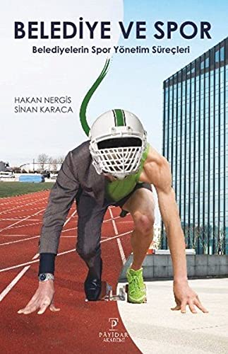 Belediye ve Spor - Belediyelerin Spor Yönetim Süreçleri Books