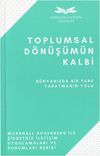 Toplumsal Dönüşümün Kalbi;Dünyanızda Bir Fark Yaratmanın Yolu... Psychology