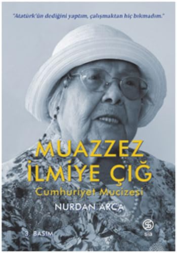 Muazzez Ilmiye Cig Cumhuriyet Mucizesi Historical Fiction