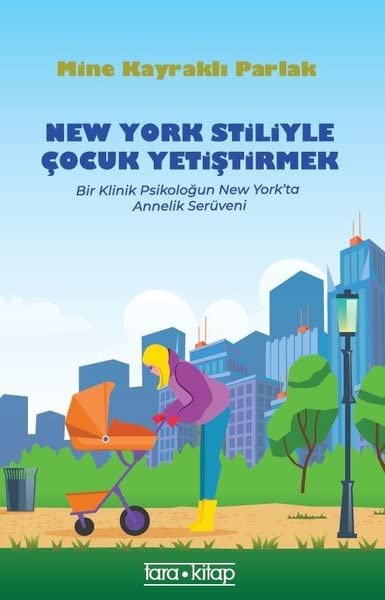 New York Stiliyle Çocuk Yetiştirmek: Bir Klinik Psikoloğun New York’ta Annelik Serüveni Parents & Children
