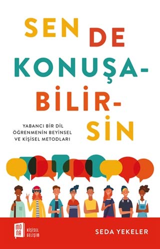 Sen de Konuşabilirsin: Yabancı Bir Dil Öğrenmenin Beyinsel ve Kişisel Metodları book