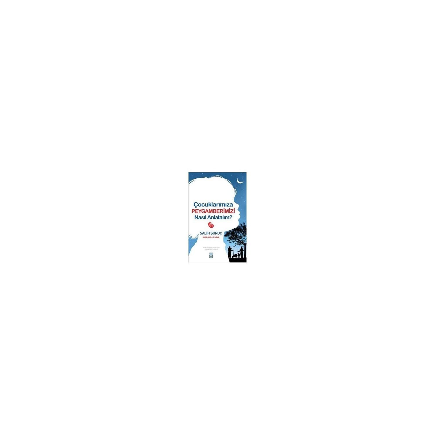 Çocuklarımıza Peygamberimizi Nasıl Anlatalım? book