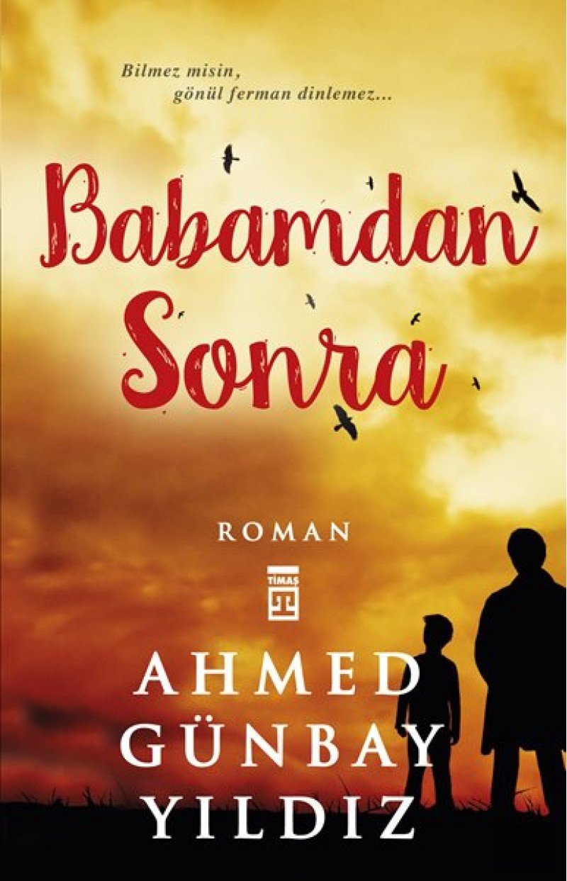 Babamdan Sonra: Bilmez misin, Gönül Ferman Dinlemez... Historical Fiction