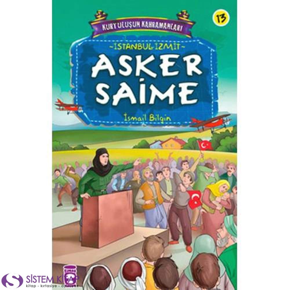 Kurtuluşun Kahramanları 2 - Asker Saime (13. Kitap): İstanbul - İzmit Contemporary literature