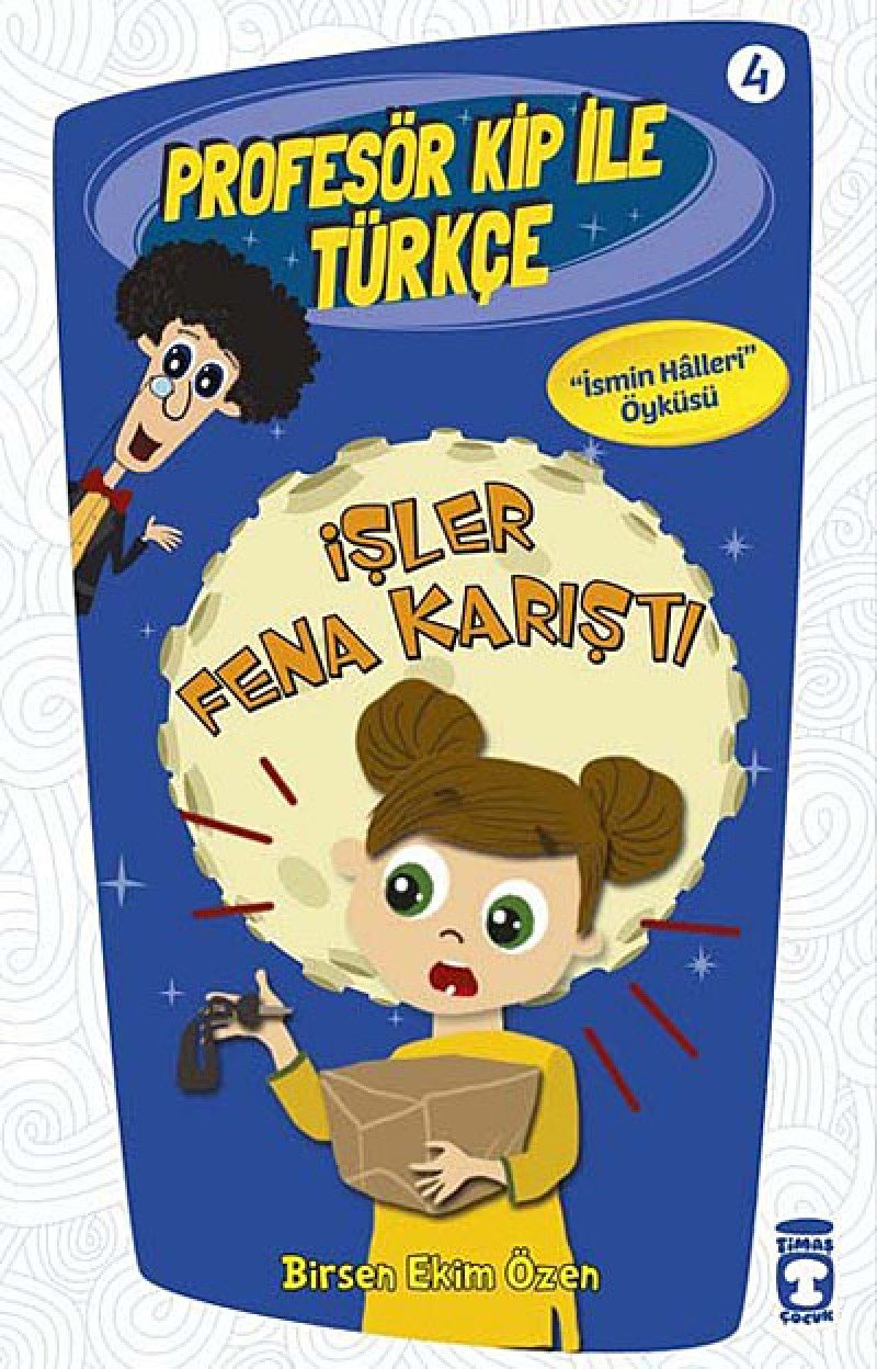 Profesör Kip ile Türkce 4 - Isler Fena Karisti: ''İsmin Halleri'' Öyküsü Contemporary literature