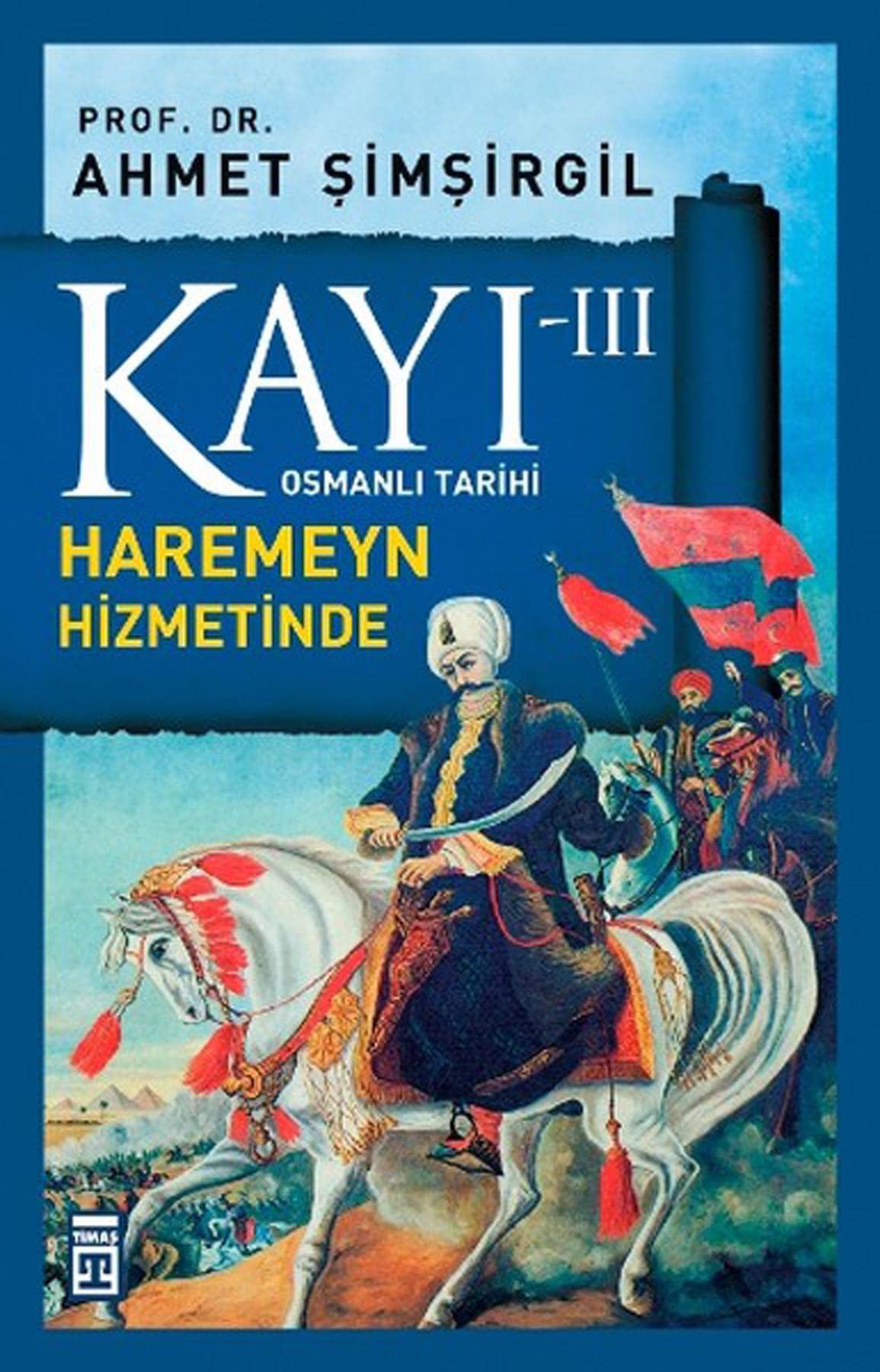 Kayi III - Haremeyn Hizmetinde 3. Kitap: Osmanli Tarihi: Osmanlı Tarihi Study Guides