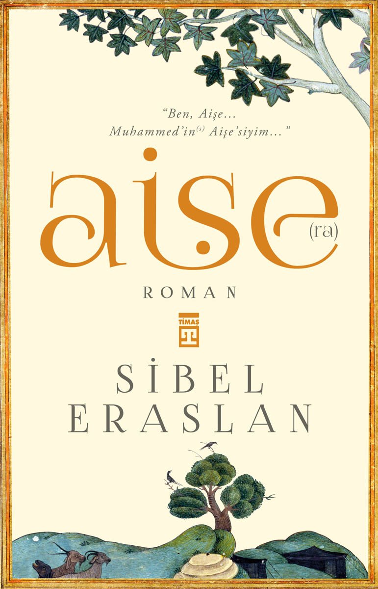 Aişe (r.a.): ''Ben Aişe... Muhammed'in Aişe'siyim...'' Historical Fiction