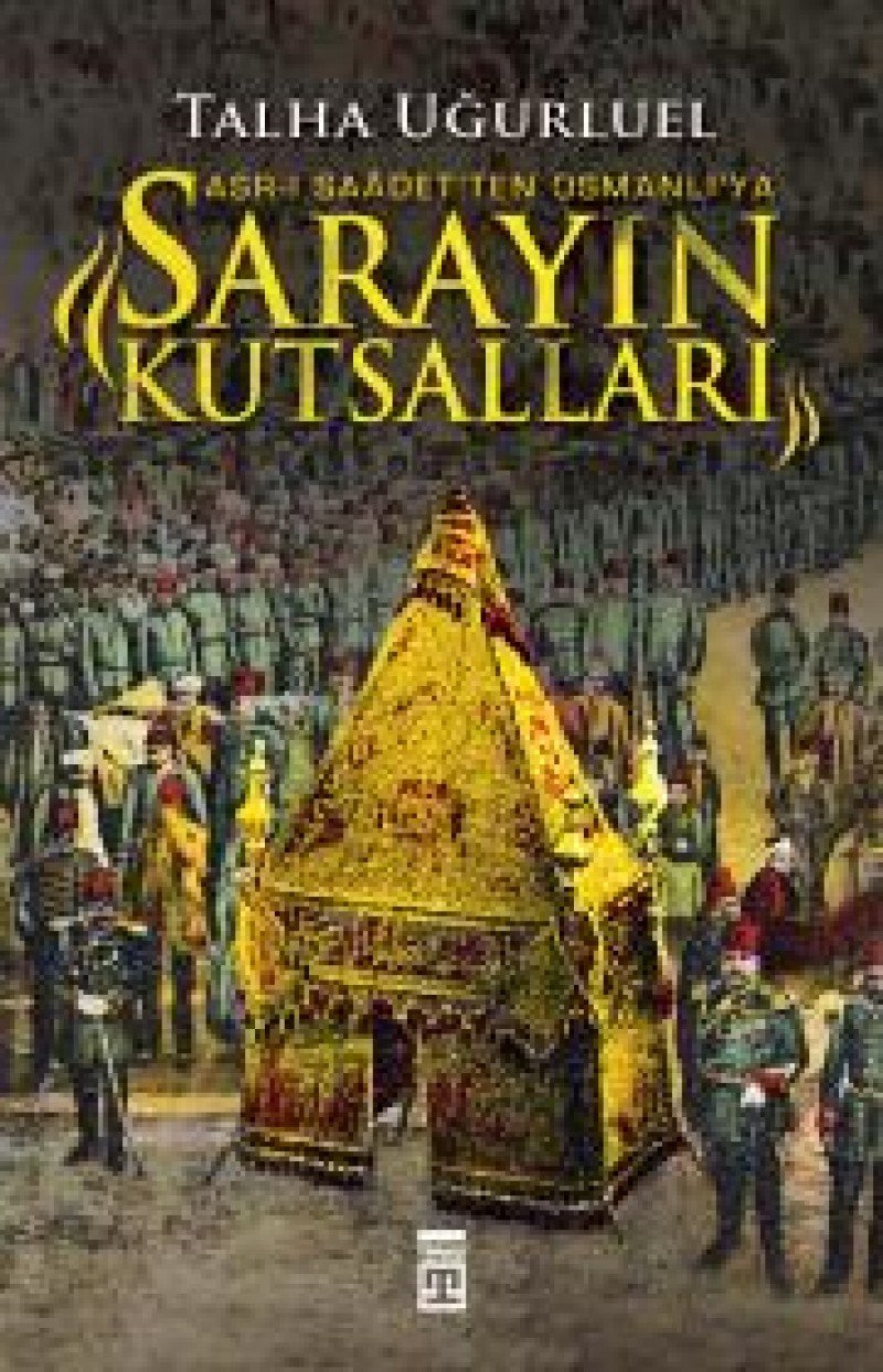 Sarayın Kutsalları: Asr-ı Saadet'ten Osmanlı'ya book