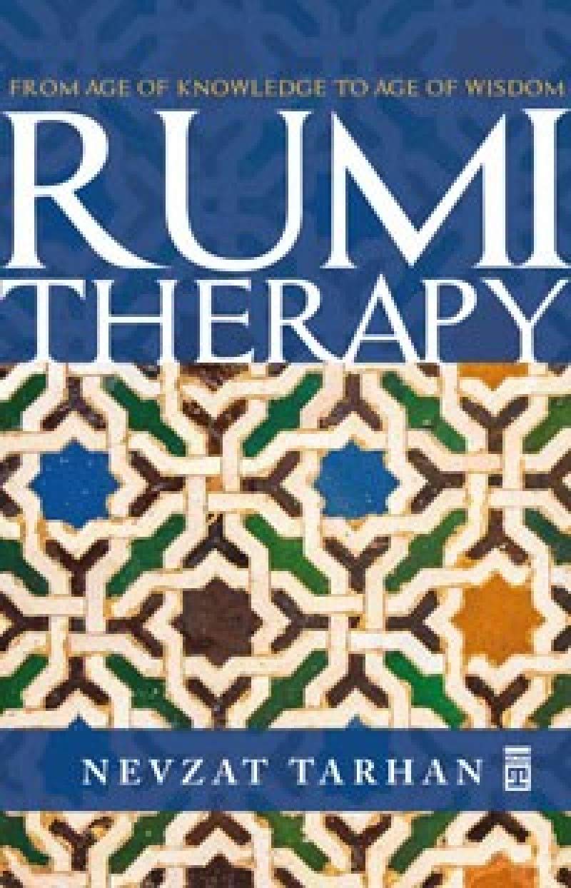 Rumi Therapy: From Age Of Knowledge To Age Of Wisdom book