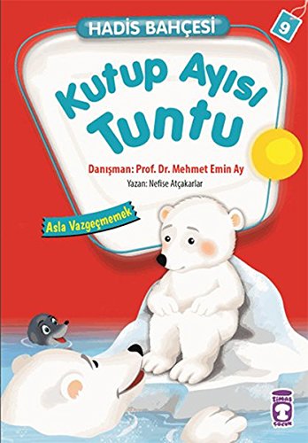 Kutup Ayisi Tuntu Asla Vazgecmemek book