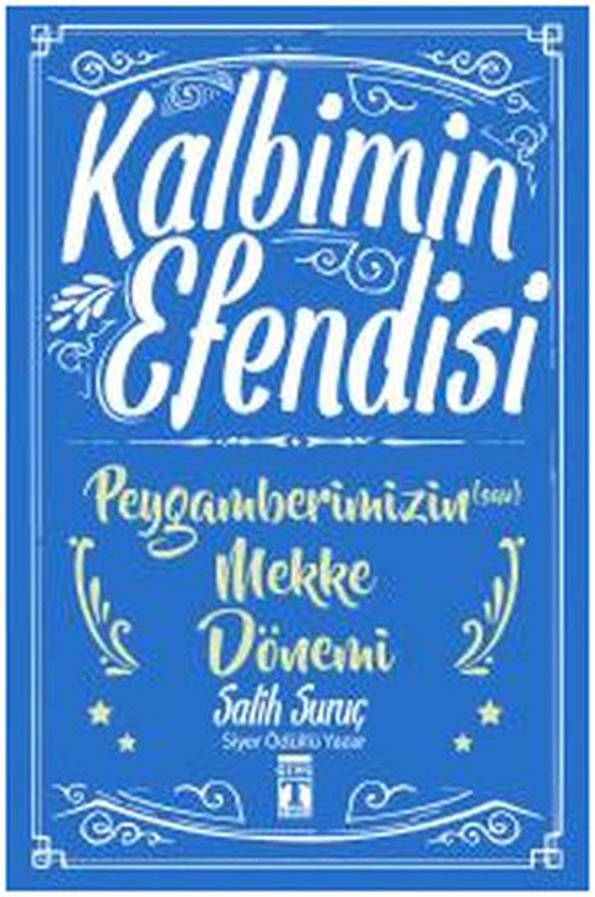 Kalbimin Efendisi - Peygamberimizin Mekke Dönemi Religion & Esotericism