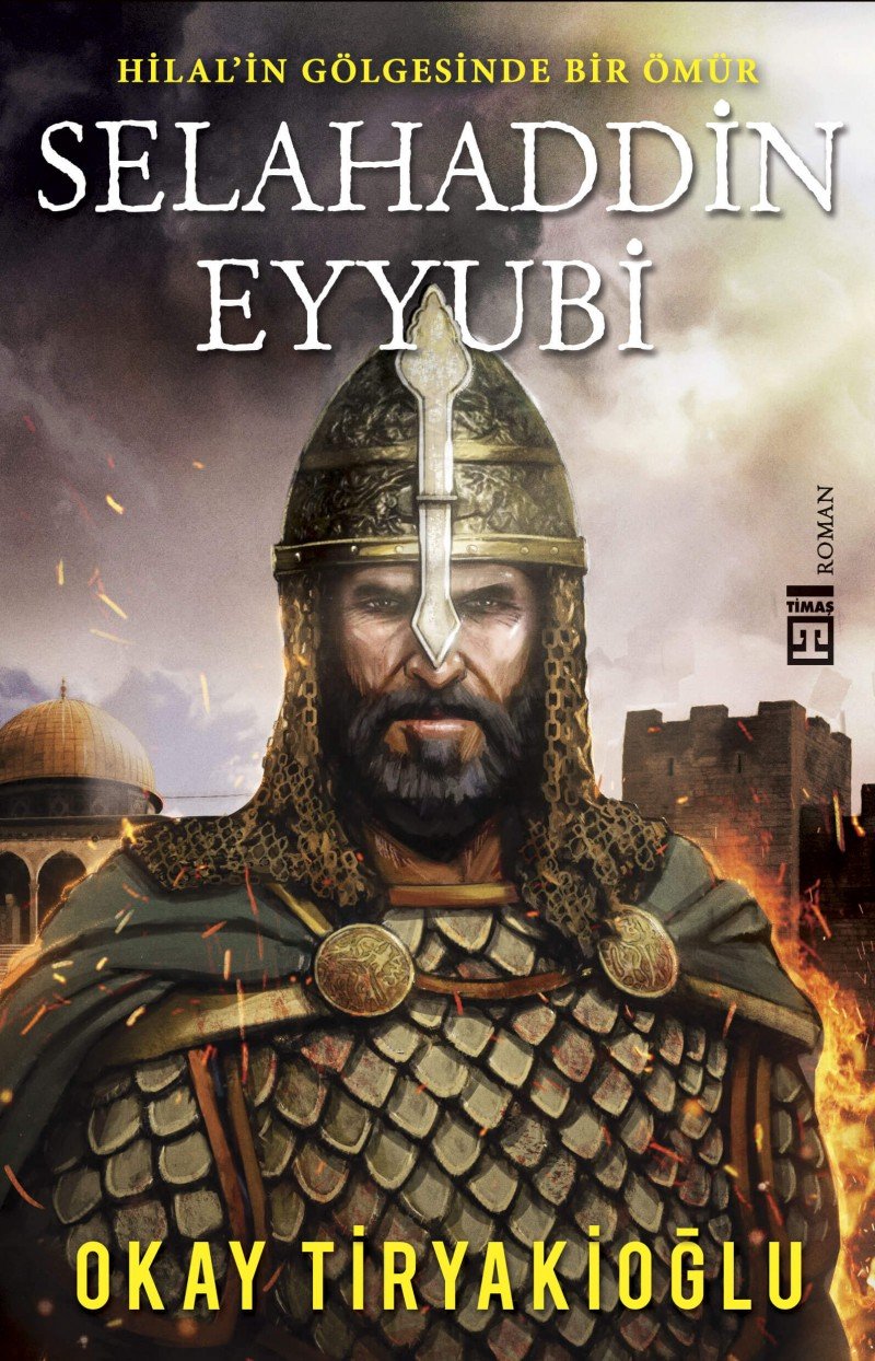 Selahaddin Eyyubi - Hilalin Gölgesinde Bir Ömür: Hilal'in Gölgesinde Bir Ömür Historical Fiction