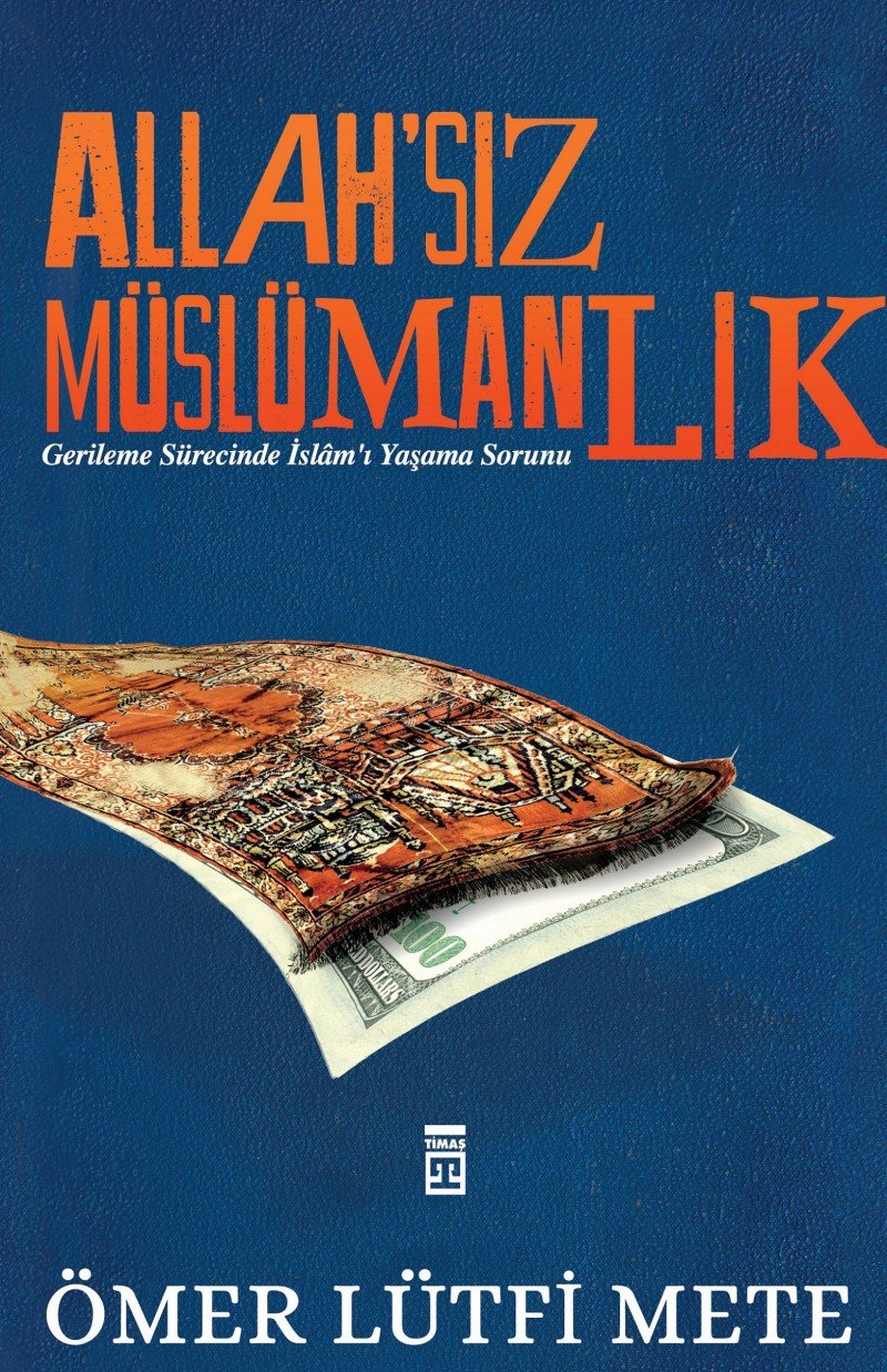Allahsiz Müslümanlik: Gerileme Sürecinde İslam'ı Yaşama Sorunu Social Sciences