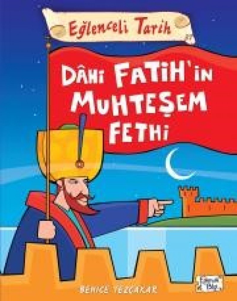 Eglenceli Tarih 37 Dahi Fatihin Muhtesem Fethi book