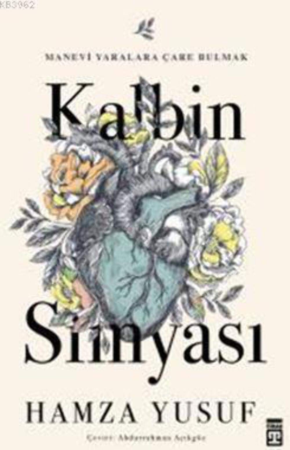 Kalbin Simyasi: Manevi Yaralara Çare Bulmak Books