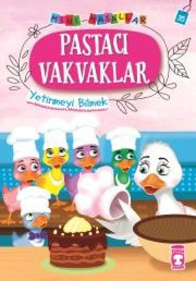 Pastacı Vakvaklar - Yetinmeyi Bilmek: Mini Masallar 35 book