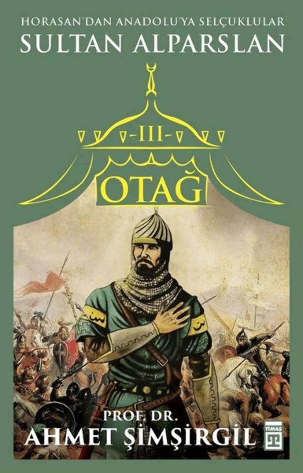 Otağ 3 - Sultan Alparslan: Horasan'dan Anadolu'ya Selçuklular book