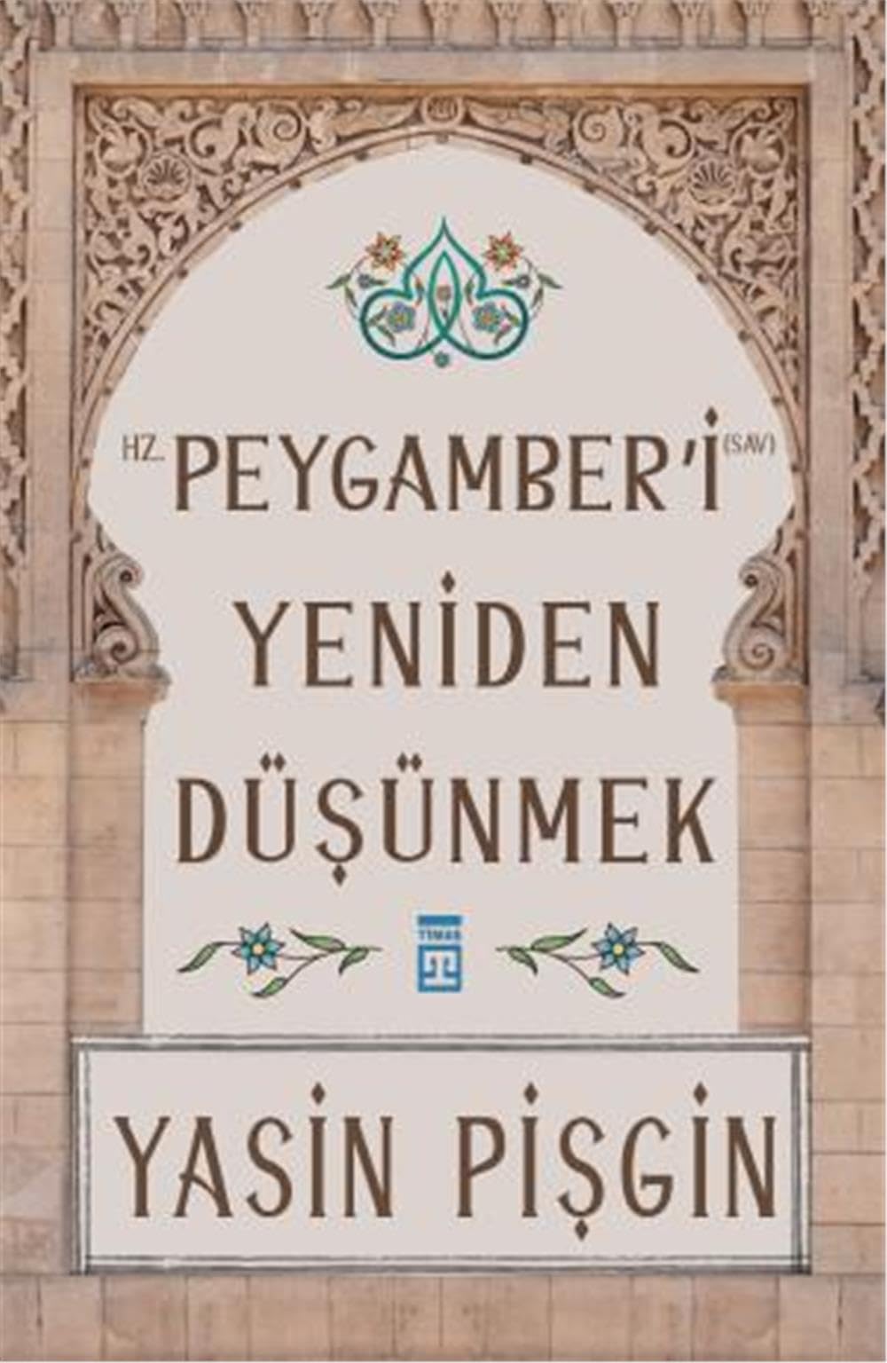 Hz. Peygamberi Yeniden Düsünmek Religion & Esotericism