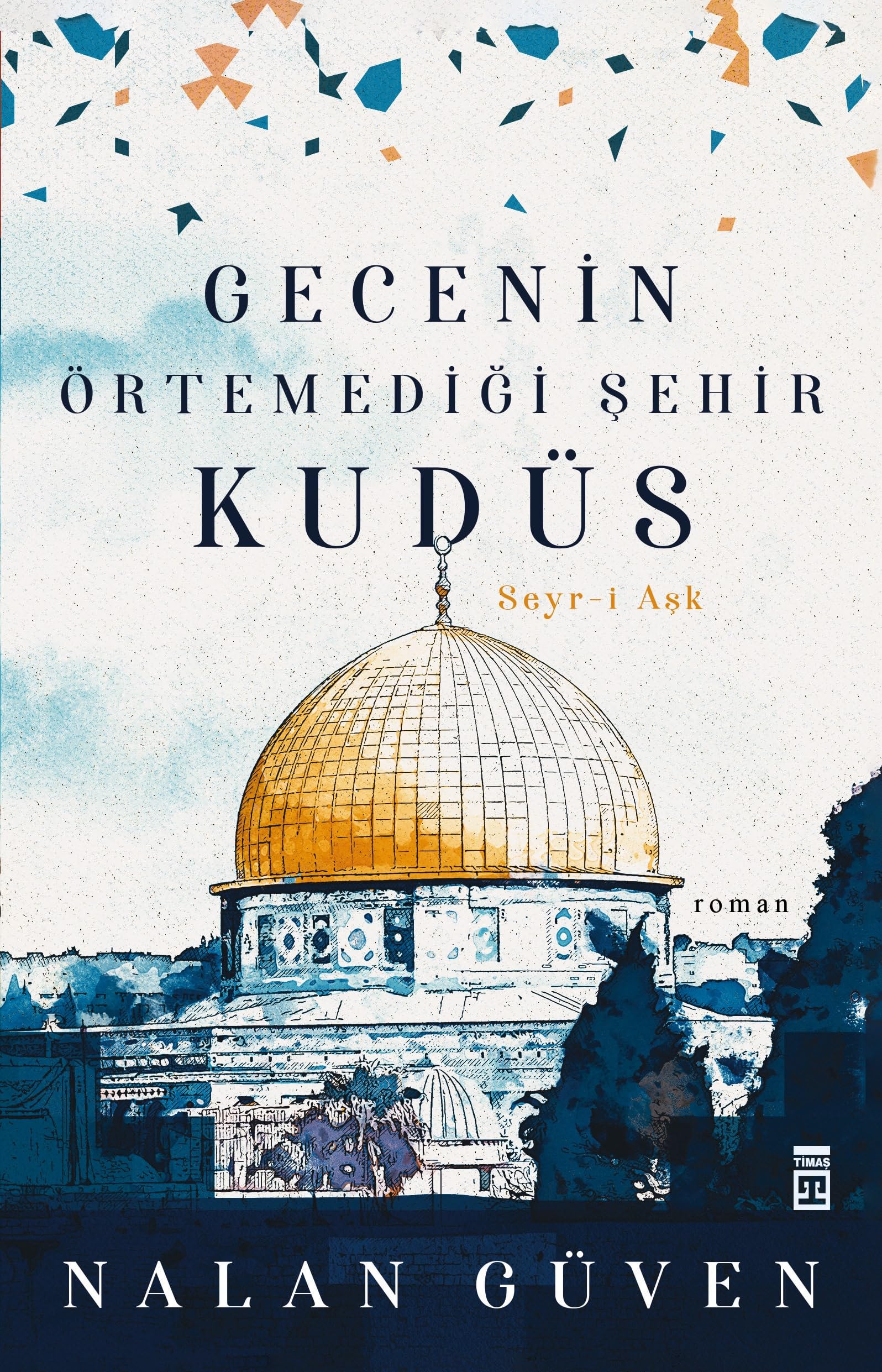 Gecenin Örtemediği Şehir Kudüs: Seyr-i Aşk book