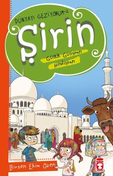 ?irin Asl?nda Güllük Gülistan: Hindistan - Dünyay? Geziyorum 2 Birsen Ekim Özen Fairy Tales & Legends