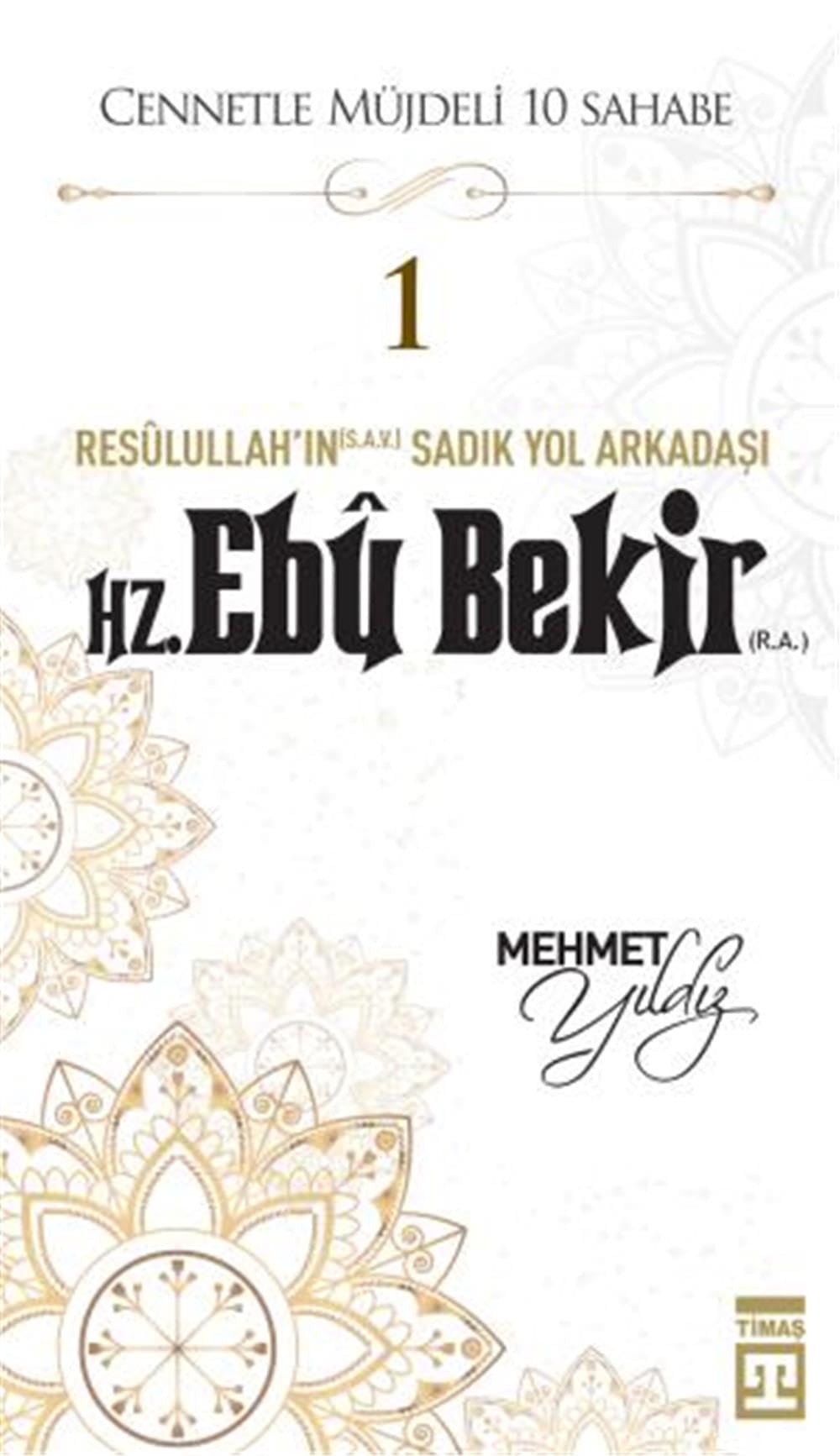 Hz. Ebu Bekir R.A. - Cennetle Müjdeli 10 Sahabe 1 book