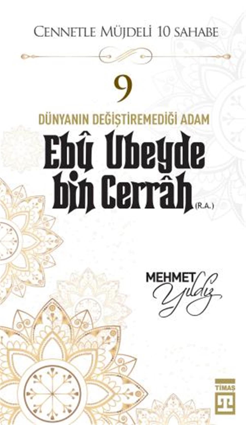 Ebu Ubeyde Bin Cerrah R.A. - Cennetle Müjdeli 10 Sahabe 9 book