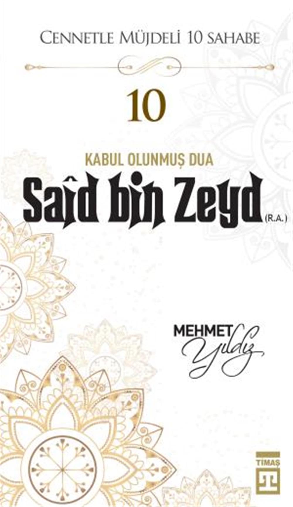 Said Bin Zeyd R.A. - Cennetle Müjdeli 10 Sahabe 10 book
