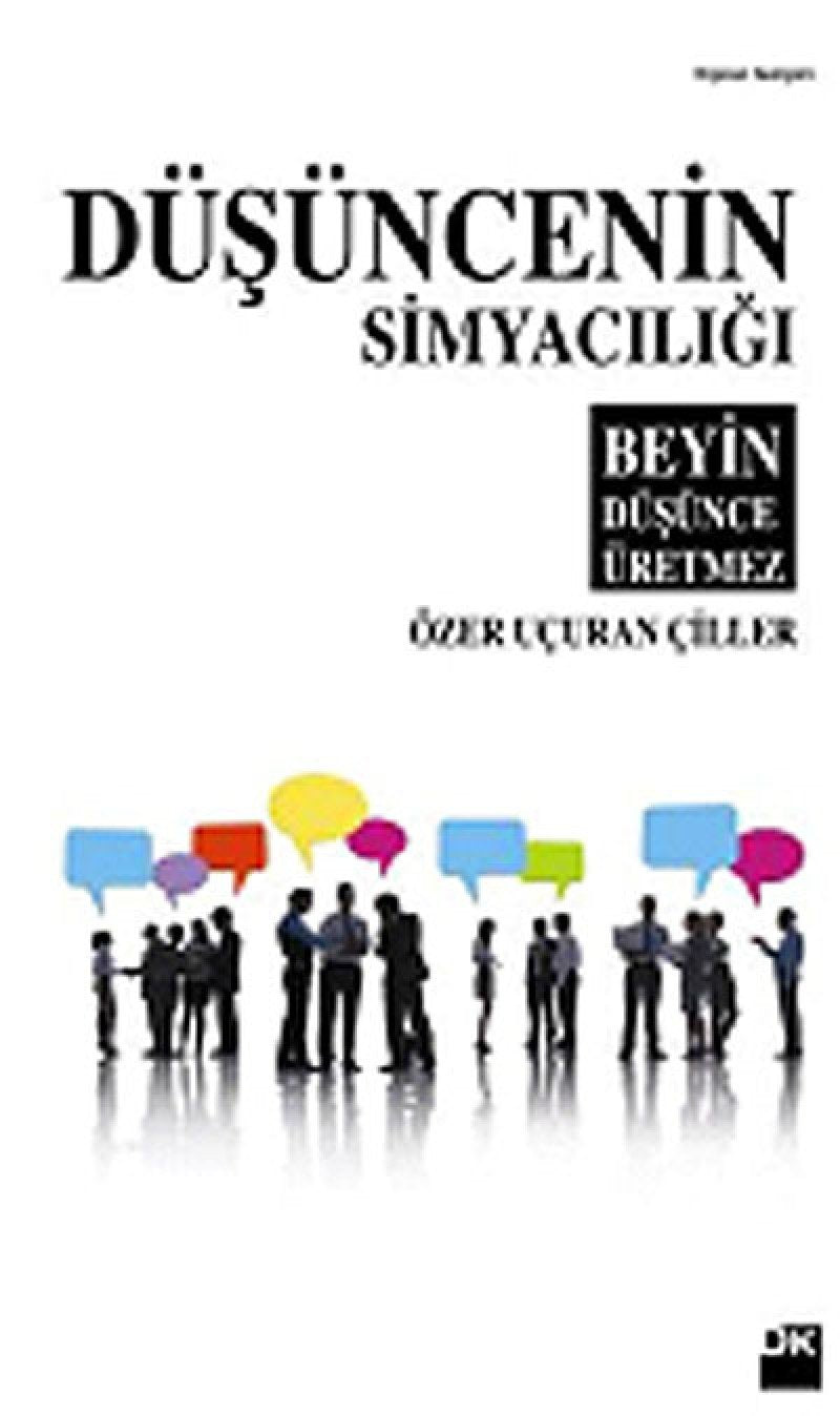 Düsüncenin Simyaciligi: Beyin Düşünce Üretmez Lifestyle