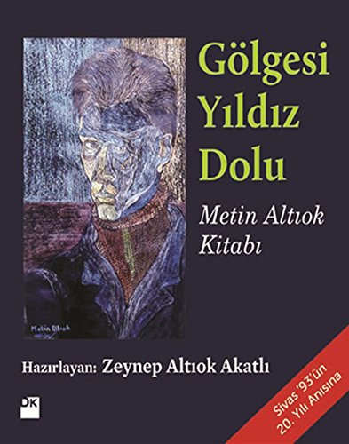 Gölgesi Yildiz Dolu: Metin Altiok Kitabi Art & Literature