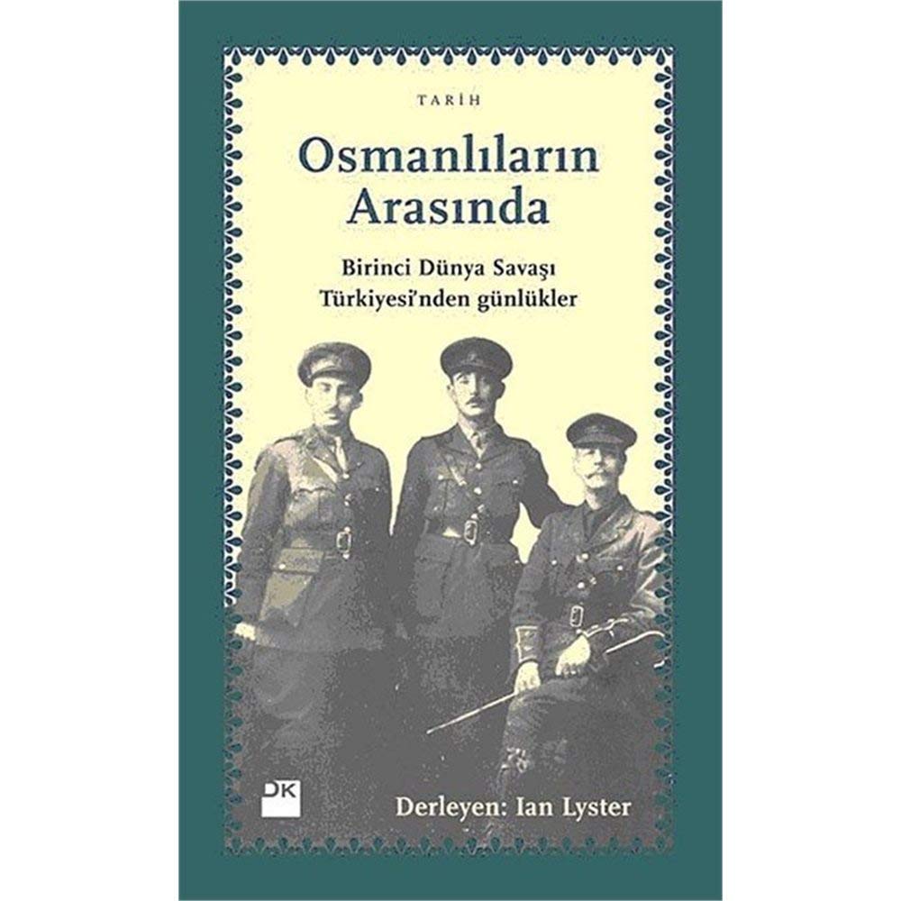 Osmanlilarin Arasinda: Birinci Dünya Savasi Türkiyesinden Günlükler Study Guides