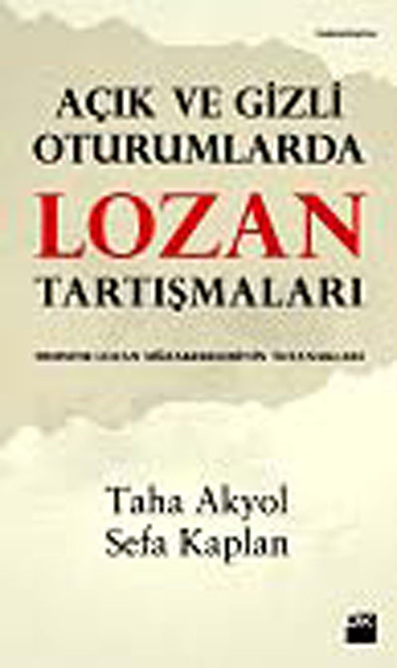 Acik ve Gizli Oturumlarda Lozan Tartismalari book