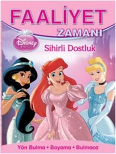 Disney Prensesler - Sihirli Dostluk: Faaliyet Zamanı: Yön Bulma, Boyama, Bulmaca Fairy Tales & Legends
