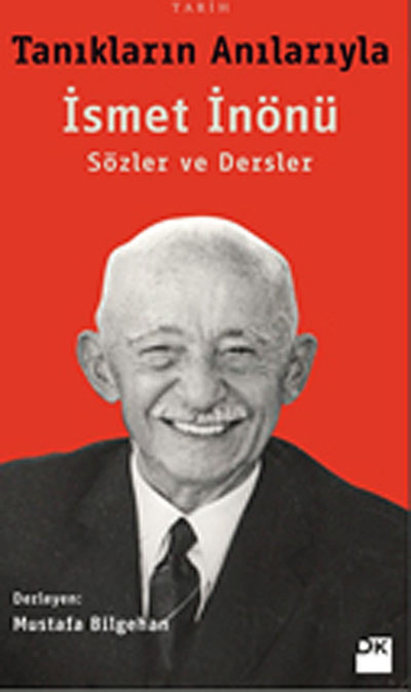 Taniklarin Anilariyla Ismet Inönü: Sözler Ve Dersler Study Guides