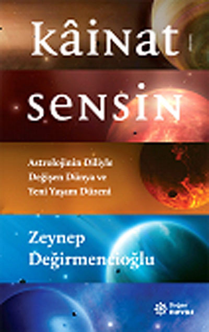 Kainat Sensin: Astrolojinin Diliyle Degisen Dünya ve Yeni Yasam Düzeni: Astrolojinin Diliyle Değişen Dünya ve Yeni Yaşam Düzeni Learning & Reference