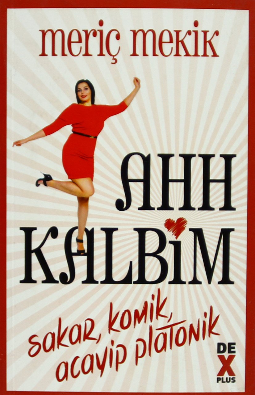 Ahh Kalbim: Sakar, Komik, Acayip Platonik book
