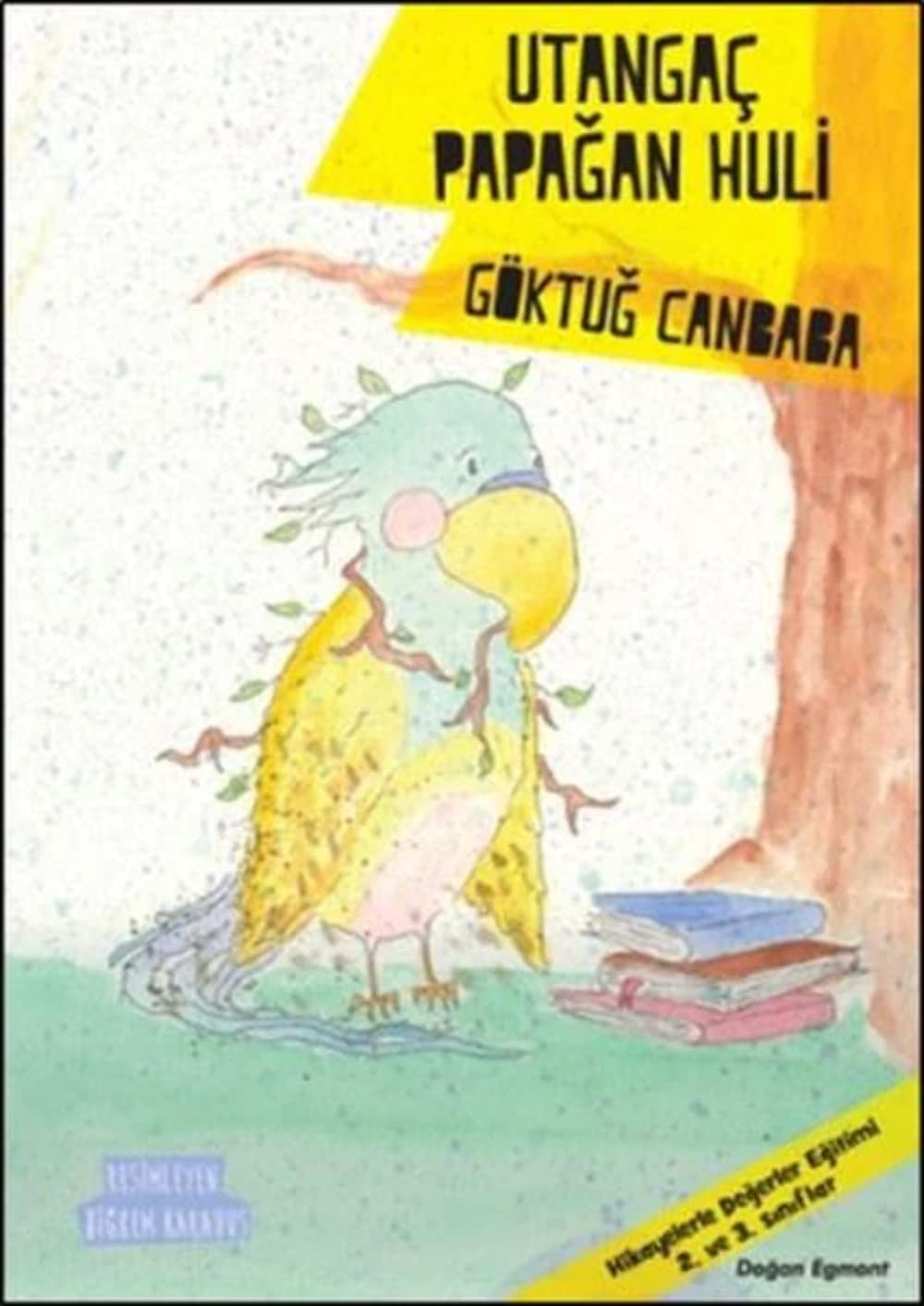 Utangaç Papağan Huli: Hikayelerle Değerler Eğitimi 2. ve 3. Sınıflar Fairy Tales & Legends
