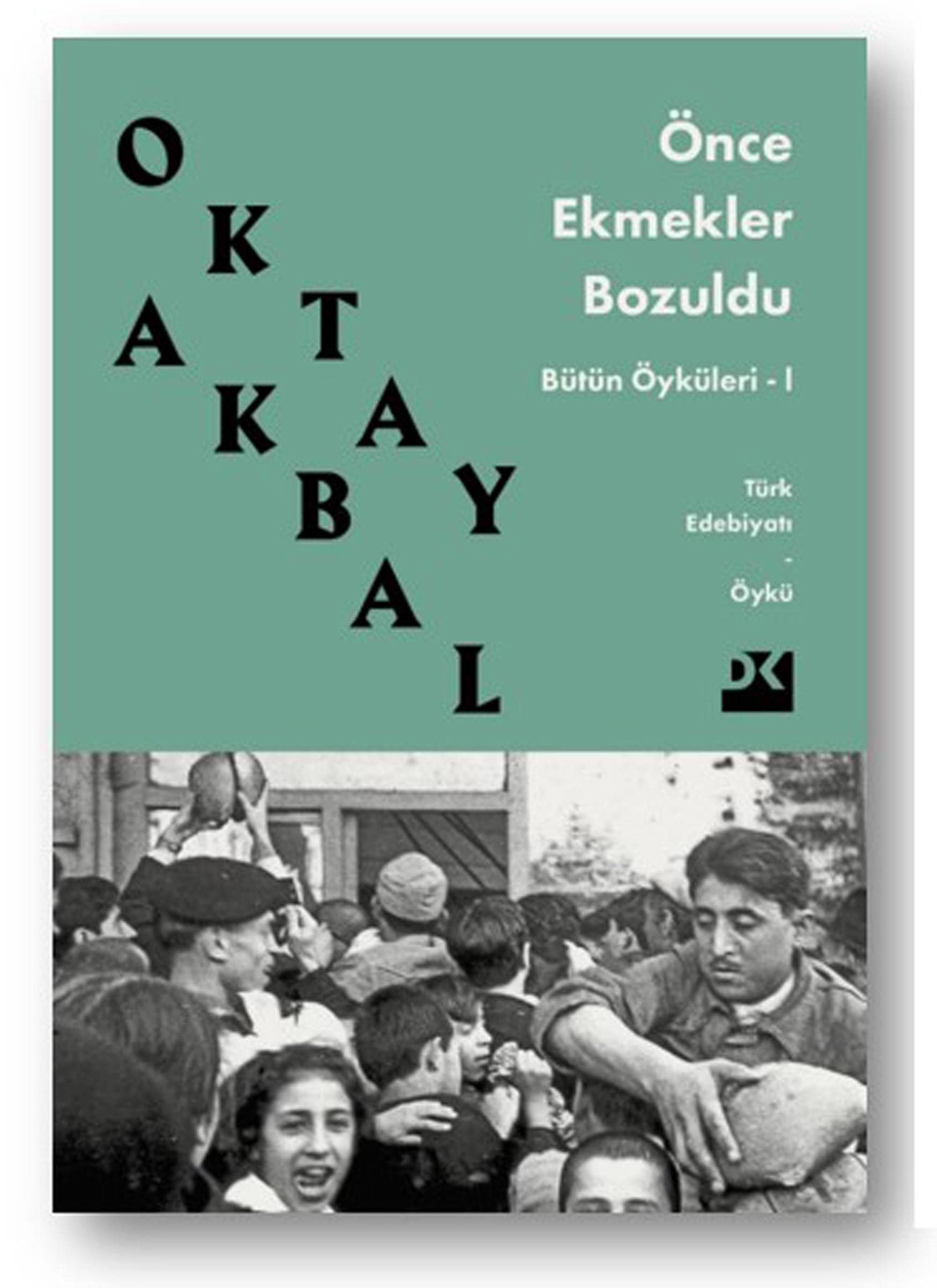 Önce Ekmekler Bozuldu: Bütün Öyküleri 1 Historical Fiction
