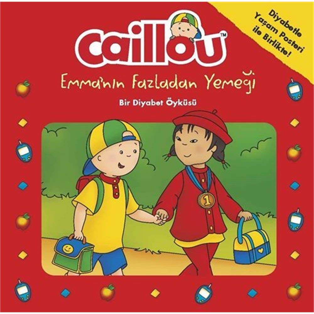Caillou-Emma'nın Fazladan Yemeği: Bir Diyabet Öyküsü book