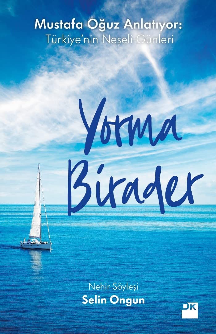 Yorma Birader: Mustafa Oguz Anlatiyor Türkiyenin Neseli Günleri: Mustafa Oğuz Anlatıyor: Türkiye'nin Neşeli Günleri Contemporary literature Books