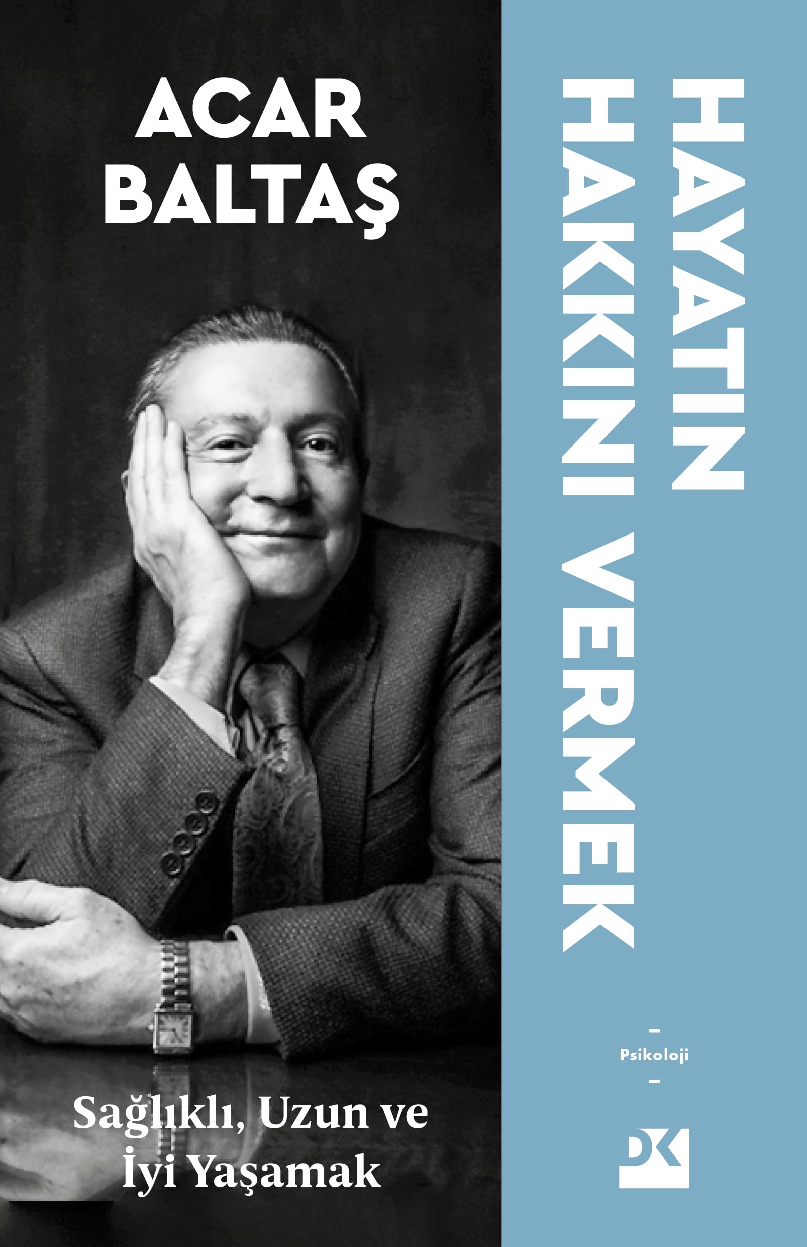 Hayatin Hakkini Vermek: Saglikli, Uzun ve Mutlu Yasamak Psychology