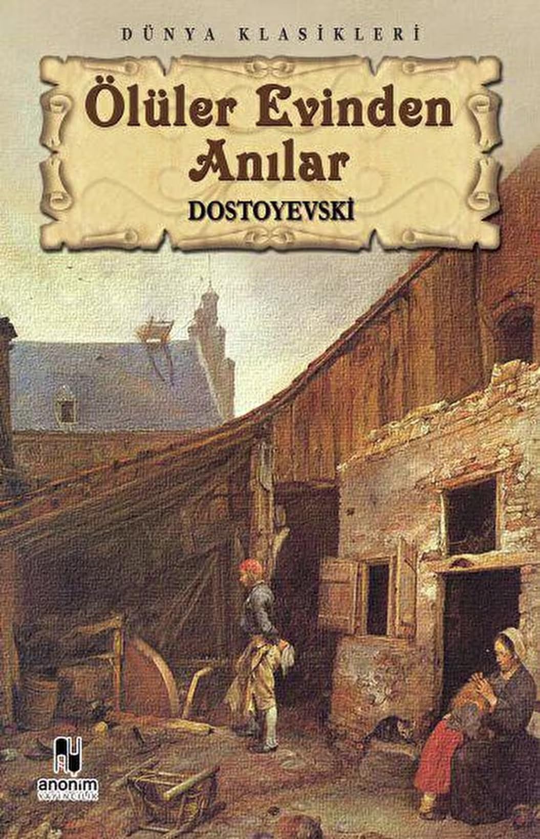 Ölüler Evinden An?lar Fyodor Mihayloviç Dostoyevski Historical Fiction
