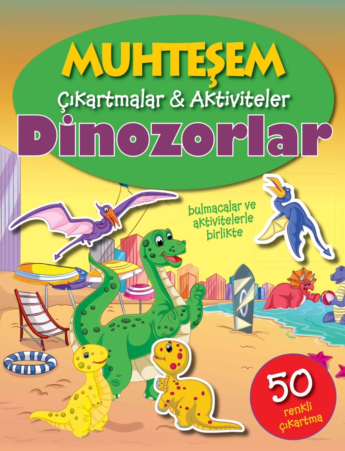 Muhtesem Cikartmalar Aktiviteler - Dinozorlar Books