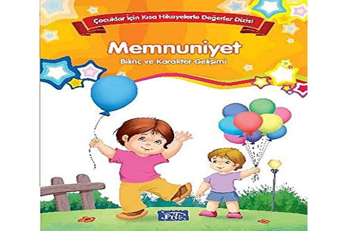 Cocuklar Icin Kisa Hikayelerle Degerler Dizisi Memnuniyet Books