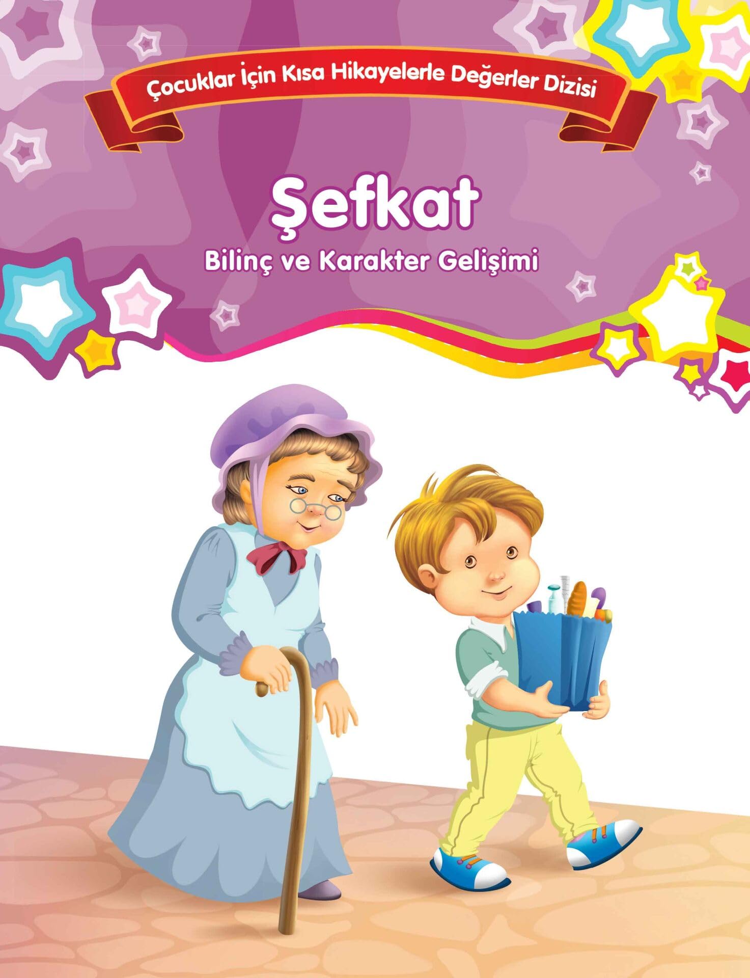 Cocuklar Icin Kisa Hikayelerle Degerler Dizisi Sefkat Children's books
