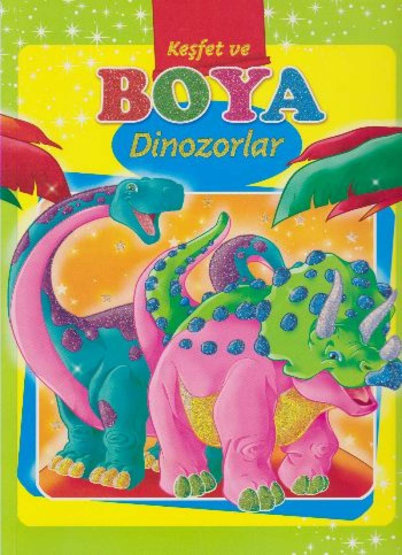 Dinozorlar / Kesfet ve Boya Books